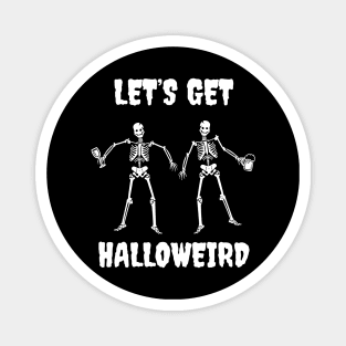 Let's Get Halloweird Magnet